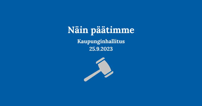 Kaupunginhallituksen päätöksiä 25.9.2023