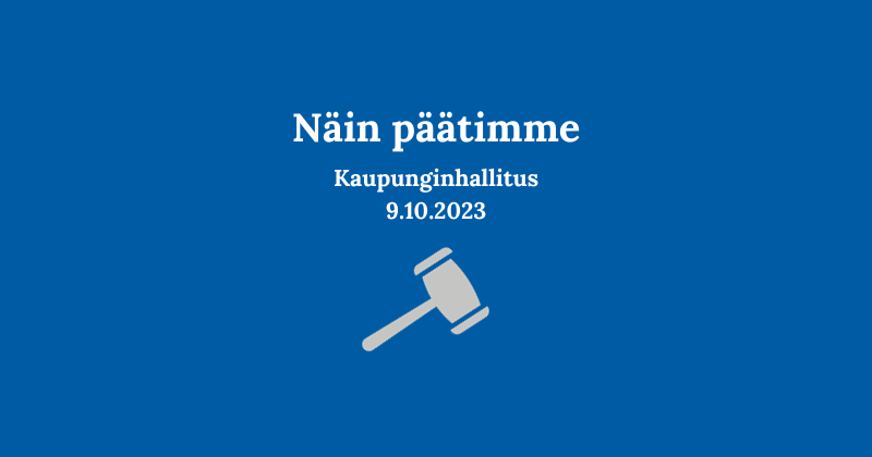 Kaupunginhallituksen päätöksiä 9.10.23