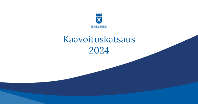 Graafisessa kuvassa Uudenkaupungin logo ja teksti kaavoituskatsaus 2024