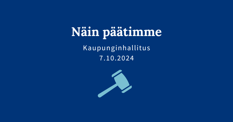 Kaupunginhallituksen päätöksiä 7.10.2024