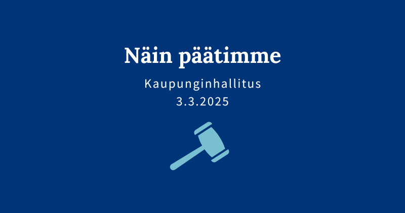 Kaupunginhallituksen päätöksiä 3.3.25
