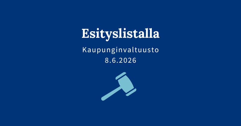 Tekstinä: "Esityslistalla, Kaupunginvaltuusto 8.6.2026".